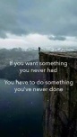 If you want something you never had