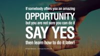 Say yes to opportunities!